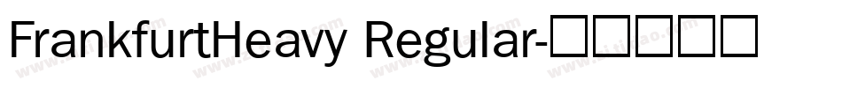 FrankfurtHeavy Regular字体转换